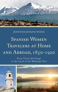 Abbildung von: Spanish Women Travelers at Home and Abroad, 1850-1920 - Bucknell University Press