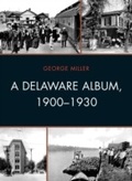 Cover: A Delaware Album, 1900-1930 - University of Delaware Press