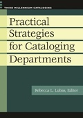 Cover: Practical Strategies for Cataloging Departments - Libraries Unlimited Inc