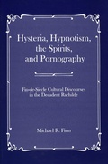 Cover: Hysteria, Hypnotism, the Spirits and Pornography - University of Delaware Press