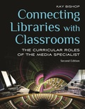 Cover: Connecting Libraries with Classrooms - Linworth Publishing, Incorporated