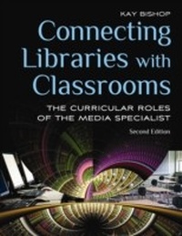 Enlarge image Cover: Connecting Libraries with Classrooms - Linworth Publishing, Incorporated