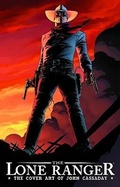 Cover: The Lone Ranger Cover Art Of John Cassaday - Dynamic Forces Inc