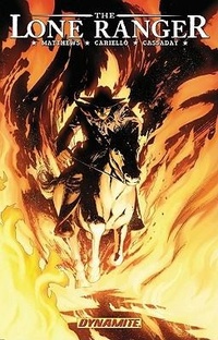Enlarge image Cover: The Lone Ranger Volume 3: Scorched Earth - Dynamic Forces Inc