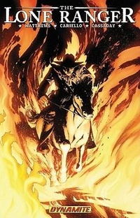 Enlarge image Cover: The Lone Ranger Volume 3: Scorched Earth - Dynamic Forces Inc
