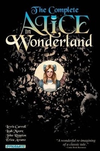 Enlarge image Cover: Complete Alice In Wonderland - Dynamic Forces Inc