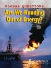 Enlarge image Cover: Are We Running Out of Energy? - Britannica Digital Learning