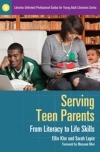 Abbildung von: Serving Teen Parents - Libraries Unlimited