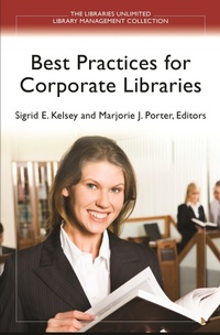 Enlarge image Cover: Best Practices for Corporate Libraries - Libraries Unlimited Inc