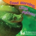 Cover: Good Morning, Little Python! - Britannica Digital Learning