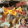 Cover: Squeak, Squeal,  Squawk - Britannica Digital Learning