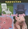 Cover: Opposites: Hard and Soft - Rourke Publishing