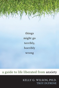 Enlarge image Cover: Things Might Go Terribly, Horribly Wrong - New Harbinger Publications