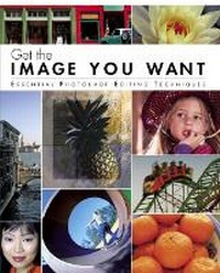Abbildung von: Get the Image You Want - Peachpit Press Publications