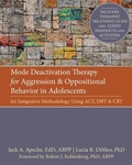 Cover: Mode Deactivation Therapy for Aggression and Oppositional Behavior in Adolescents - New Harbinger Publications