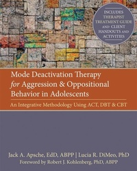 Enlarge image Cover: Mode Deactivation Therapy for Aggression and Oppositional Behavior in Adolescents - New Harbinger Publications