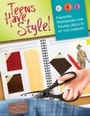 Cover: Teens Have Style! - Libraries Unlimited Inc