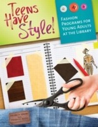 Enlarge image Cover: Teens Have Style! - Libraries Unlimited Inc