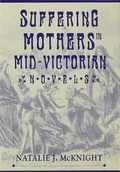 Cover: Suffering Mothers in Mid-Victorian Novels - Macmillan Press