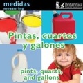 Cover: Pintas, cuartos y galones (Pints, Quarts, and Gallons - Britannica Digital Learning