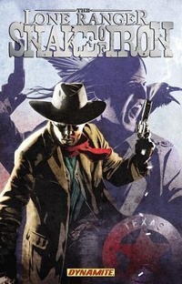 Enlarge image Cover: The Lone Ranger: Snake of Iron - Dynamic Forces Inc