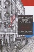 Cover: Defiant Diplomat - University of Delaware Press