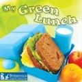 Cover: My Green Lunch - Britannica Digital Learning