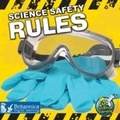 Cover: Science Safety Rules - Britannica Digital Learning
