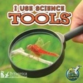 Cover: I Use Science Tools - Britannica Digital Learning