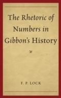Cover: The Rhetoric of Numbers in Gibbon's History - University of Delaware Press