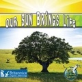 Cover: Our Sun Brings Life - Britannica Digital Learning