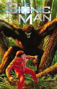Enlarge image Cover: The Bionic Man Volume 2: Bigfoot - Dynamic Forces Inc