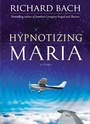 Cover: Hypnotizing Maria - Hampton Roads Publishing
