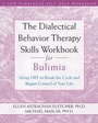 Cover: Dialectical Behavior Therapy Skills Workbook for Bulimia - New Harbinger Publications