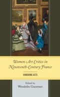 Cover: Women Art Critics in Nineteenth-Century France - University of Delaware Press