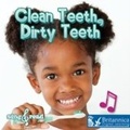 Cover: Clean Teeth, Dirty Teeth - Britannica Digital Learning