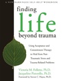 Cover: Finding Life Beyond Trauma - New Harbinger Publications