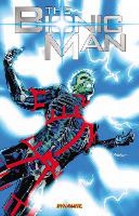 Enlarge image Cover: The Bionic Man Volume 3 - Dynamic Forces Inc