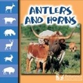 Cover: Antlers and Horns - Britannica Digital Learning