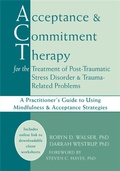 Cover: Acceptance & Commitment Therapy for the Treatment of Post-Traumatic Stress Disorder and Trauma-Related Problems - New Harbinger Publications