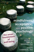 Cover: Mindfulness, Acceptance, and Positive Psychology - New Harbinger Publications