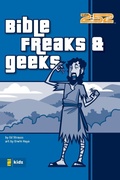 Cover: Bible Freaks and Geeks - Zonderkidz
