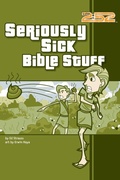 Cover: Seriously Sick Bible Stuff - Zonderkidz
