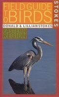 Cover: Stokes Field Guide to Birds: Eastern Region - Little, Brown and Company