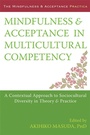 Cover: Mindfulness and Acceptance in Multicultural Competency - New Harbinger Publications