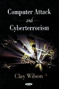 Enlarge image Cover: Computer Attack & Cyberterrorism - Nova Science Publishers Inc