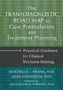 Cover: Transdiagnostic Road Map to Case Formulation and Treatment Planning - New Harbinger Publications