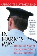 Cover: In Harms Way: Help for the Wives of Military Men, Police, Emts, and Firerfighters. - New Harbinger Publications