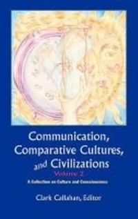 Enlarge image Cover: Communication, Comparative Cultures and Civilizations, Volume 2 - Hampton Press Inc