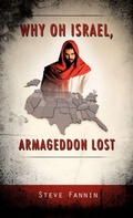 Cover: Why Oh Israel, Armageddon Lost - Xulon Press